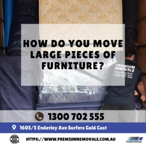 How Do You Move Large Pieces of Furniture?