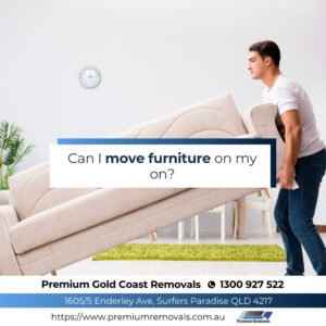 Can I move furniture on my on