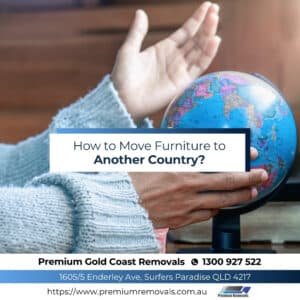 How to Move Furniture to Another Country