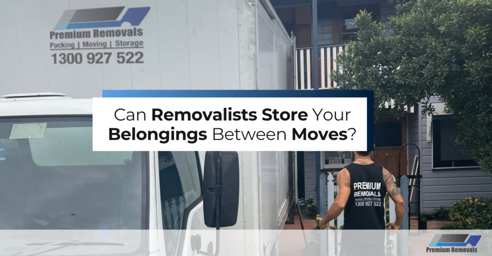 Can-Removalists-Store-Your-Belongings-Between-Moves?