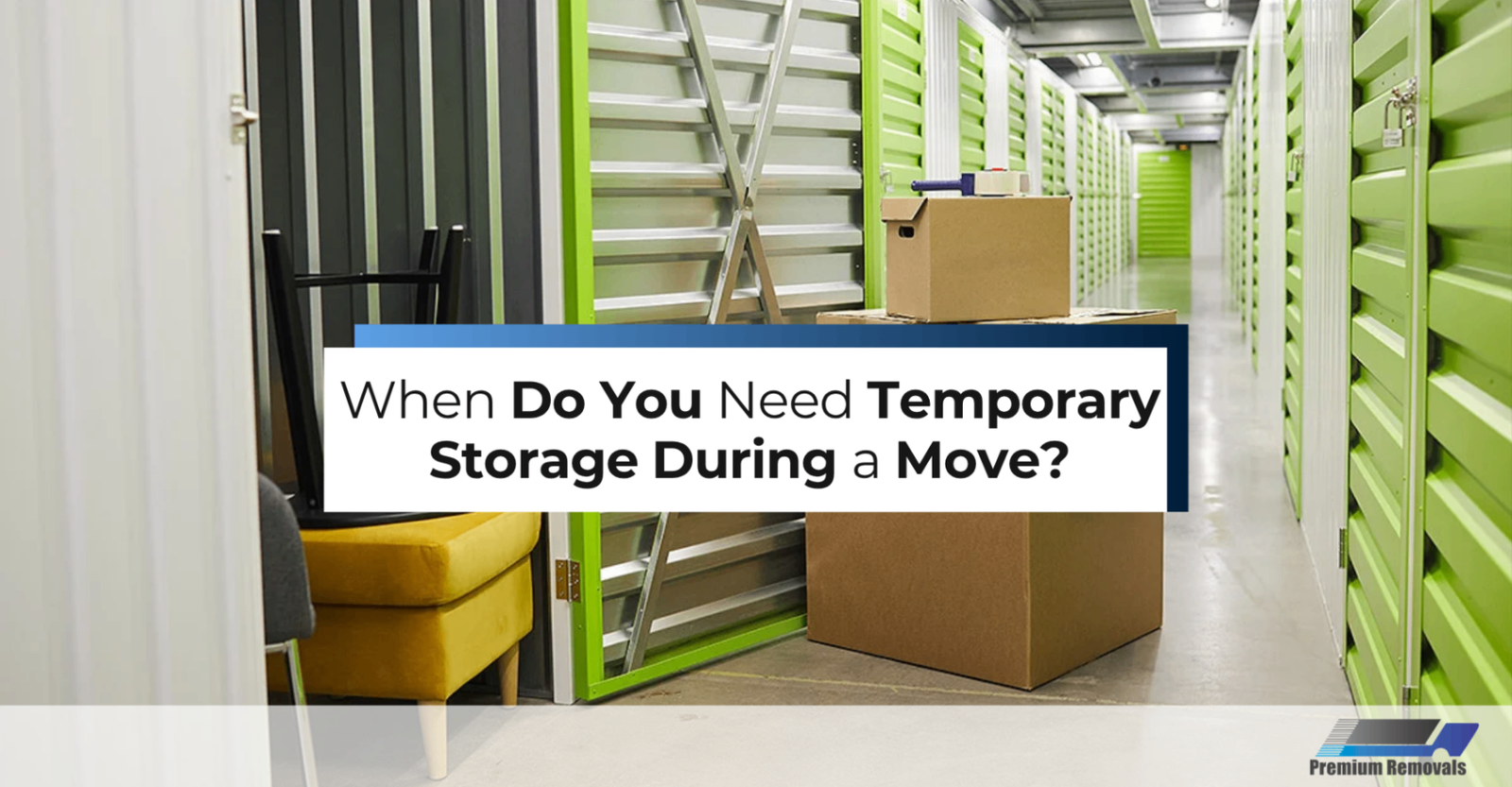When-Do-You-Need-Temporary-Storage -During-a-Move?