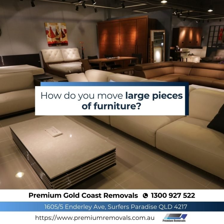 How do you move large pieces of furniture