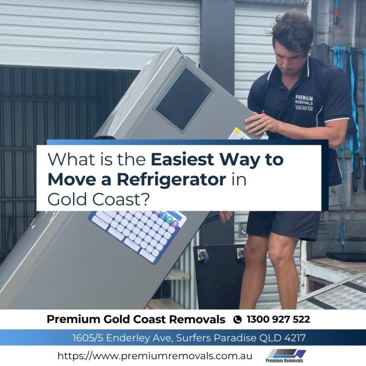 What is the Easiest Way to Move a Refrigerator in Gold Coast